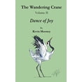 thumbnail image 1 of Pre-Owned The Wandering Crane Volume II Dance of Joy Paperback (Paperback) 0988599910 9780988599918, 1 of 1