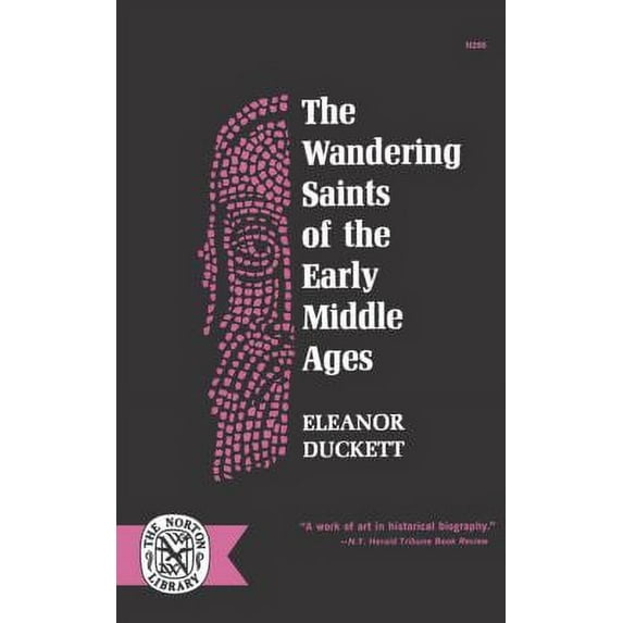 Pre-Owned The Wandering Saints of the Early Middle Ages (Paperback) 0393002667 9780393002669