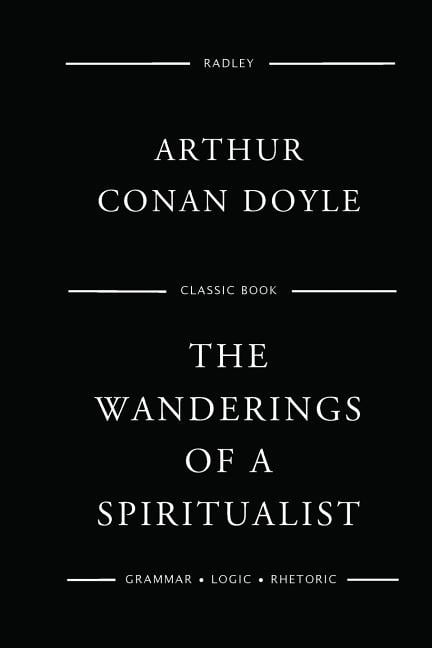 The Wanderings Of A Spiritualist, (Paperback)