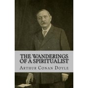 The Wanderings of a Spiritualist Arthur Conan Doyle, Paperback