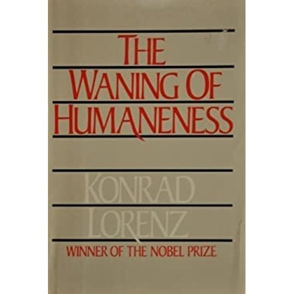 Pre-Owned The Waning of Humaneness (English and German Edition) (Hardcover) 0316532916 9780316532914