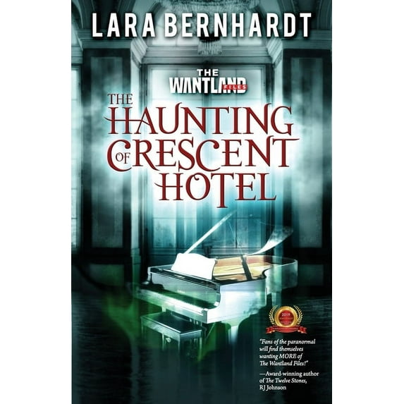 The Wantland Files: The Haunting of Crescent Hotel (Paperback)