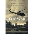 thumbnail image 1 of The War: 361 Days, 12 Hours and 27 Minutes in Vietnam, (Paperback), 1 of 1