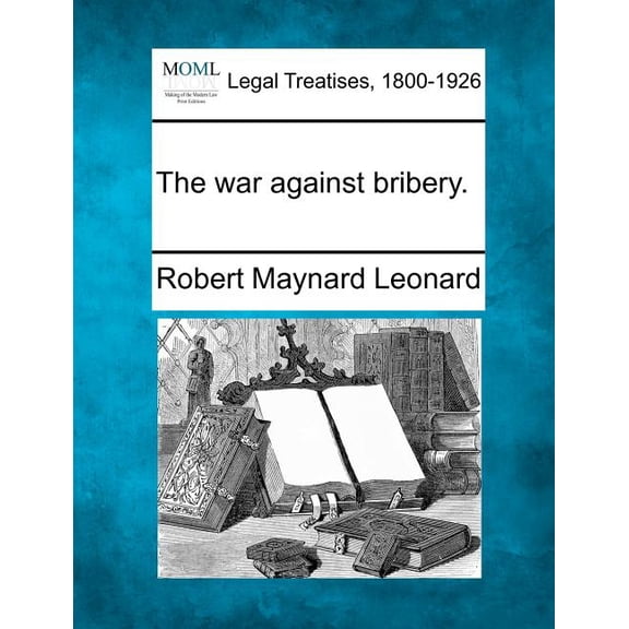 The War Against Bribery.