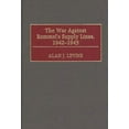 thumbnail image 1 of The War Against Rommel's Supply Lines, 1942-1943, (Hardcover), 1 of 1