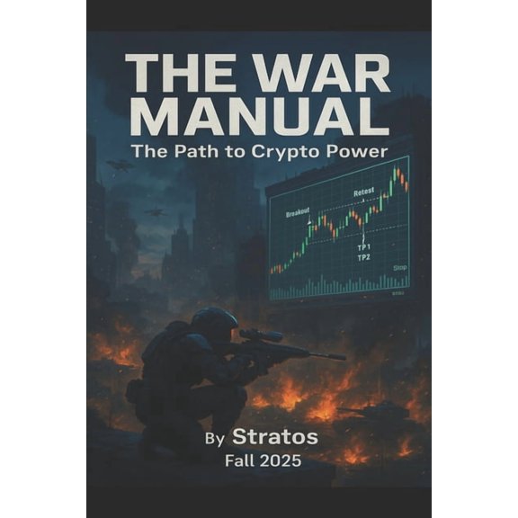 The War Manual The War Manual The Path to Crypto Power: Fall 2025, (Paperback)