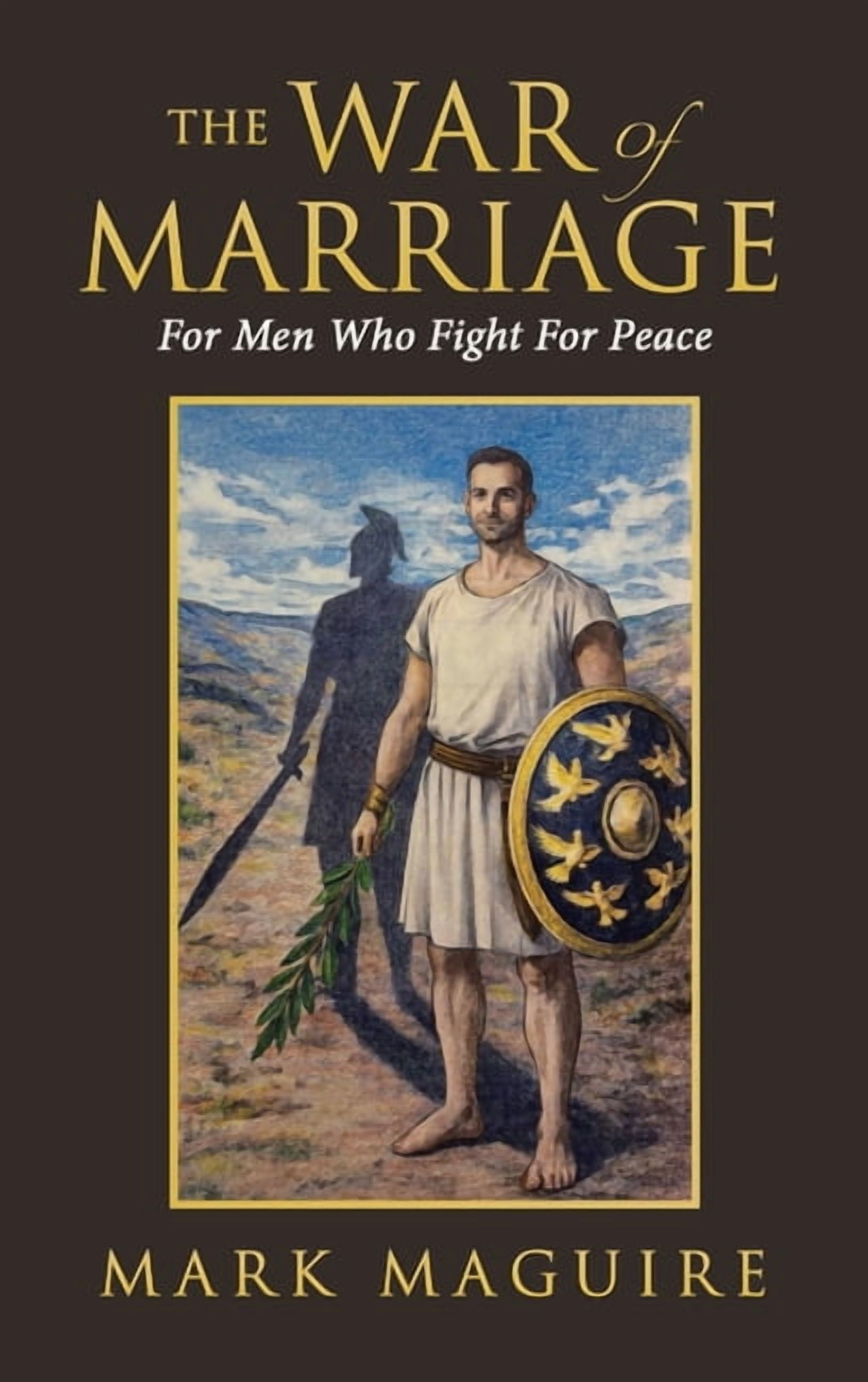 The War Of Marriage: For Men Who Fight For Peace, (Hardcover)