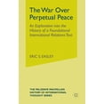 thumbnail image 1 of The War Over Perpetual Peace: An Exploration into the History of a Foundational International Relations Text, (Paperback), 1 of 1