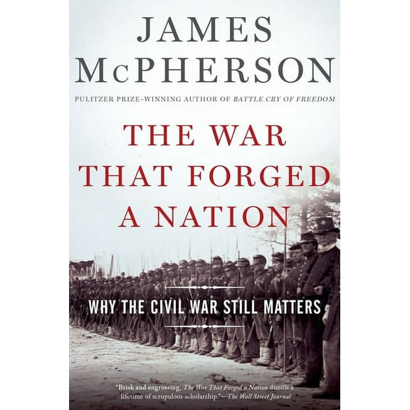 The War That Forged a Nation: Why the Civil War Still Matters, (Paperback)
