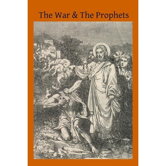 The War & the Prophets: Notes on Certain Popular Predictions Current in This Latter Age