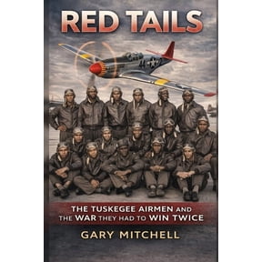 The War They Had to Win Twice Black Hero Red Tails: The Tuskegee Airmen and the War They Had to Win Twice, Book 1, (Paperback)