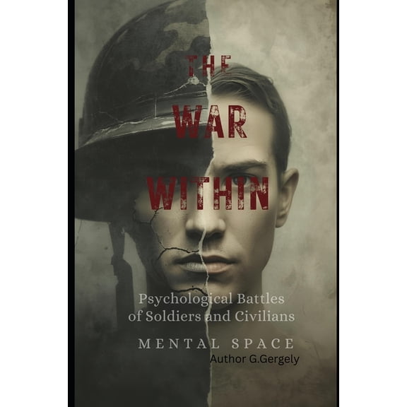 The War Within: Psychological Battles of Soldiers and Civilians, (Paperback)