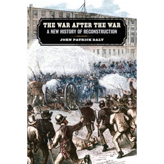 Pre-Owned War After the War: A New History of Reconstruction (Paperback) 0820361909 9780820361901