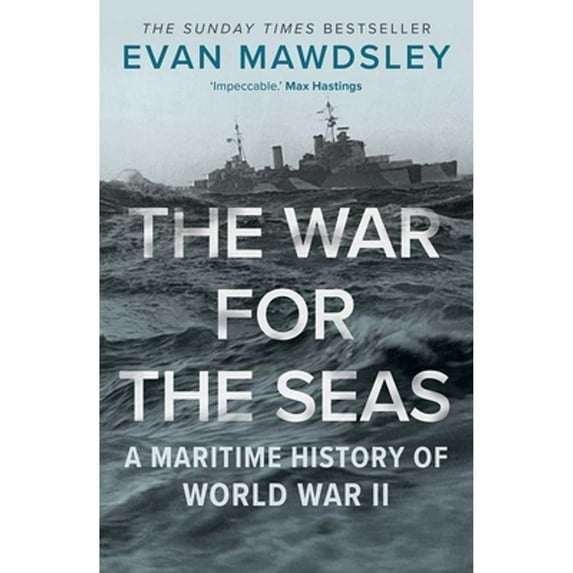 Pre-Owned The War for the Seas: A Maritime History of World War II (Paperback) 0300254881 9780300254884
