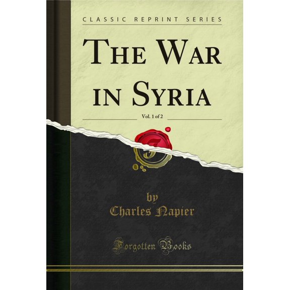The War in Syria, Vol. 1 of 2 (Classic Reprint)