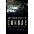 thumbnail image 1 of The War in Ukraine's Donbas: Origins, Contexts, and the Future, (Paperback), 1 of 1