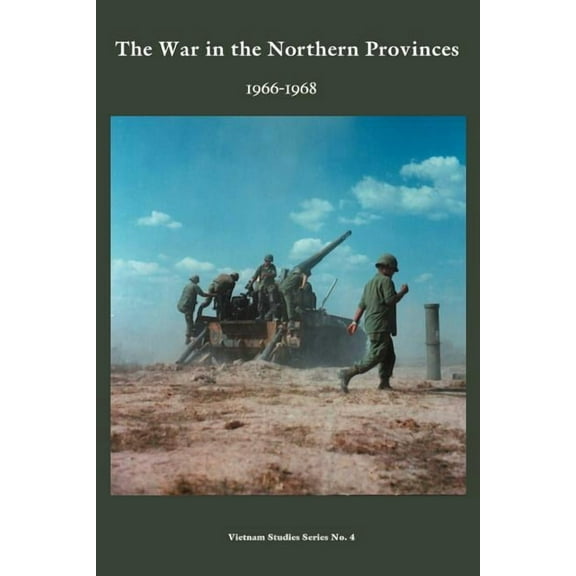 The War in the Northern Provinces Paperback 193164182X 9781931641821 LT General William General Will Pearson