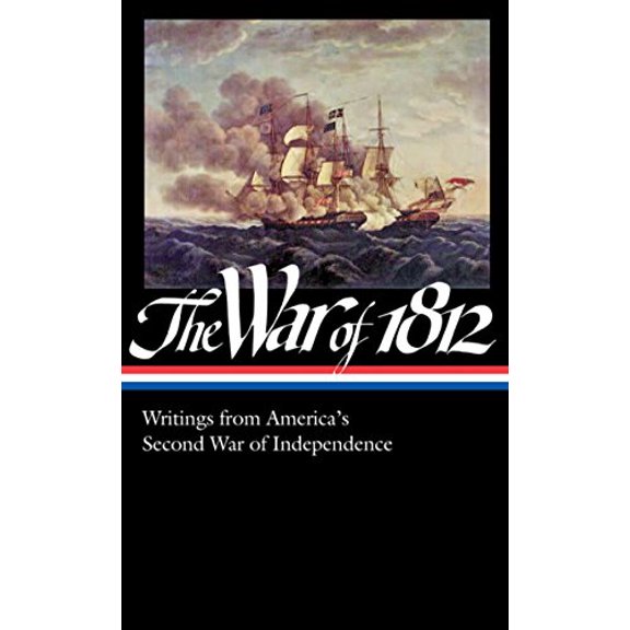 Pre-Owned Library of America: The War of 1812: Writings from America's Second War of Independence (Loa #232) (Hardcover)