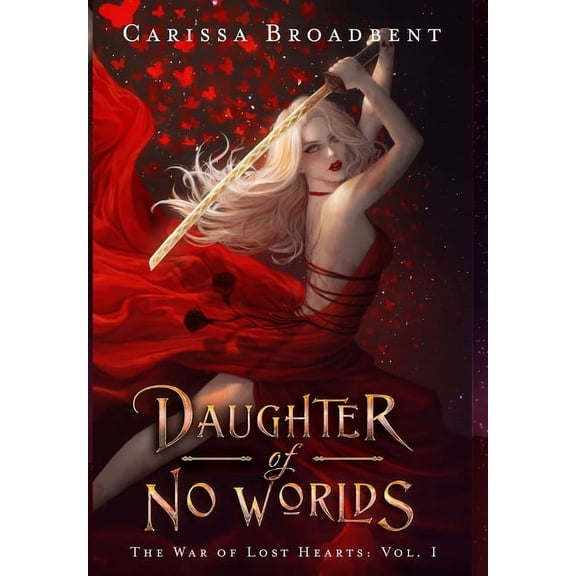 The War of Lost Hearts: Daughter of No Worlds, Book 1, (Hardcover)