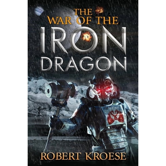 Saga of the Iron Dragon: The War of the Iron Dragon (Paperback)