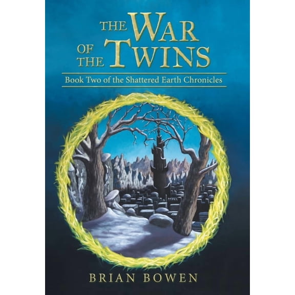 The War of the Twins: Book Two of the Shattered Earth Chronicles, (Hardcover)