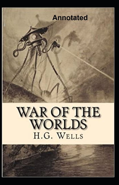 The War of the Worlds Annotated (Paperback)