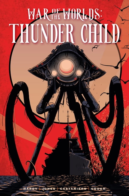 War of the Worlds: Thunder Child, (Hardcover)