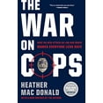 thumbnail image 1 of Pre-Owned The War on Cops: How the New Attack on Law and Order Makes Everyone Less Safe (Paperback) 1594039682 9781594039683, 1 of 1
