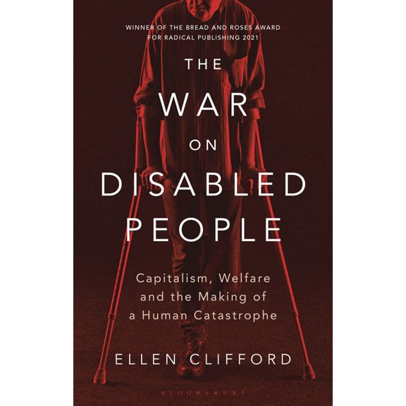 The War on Disabled People: Capitalism, Welfare and the Making of a Human Catastrophe, (Paperback)