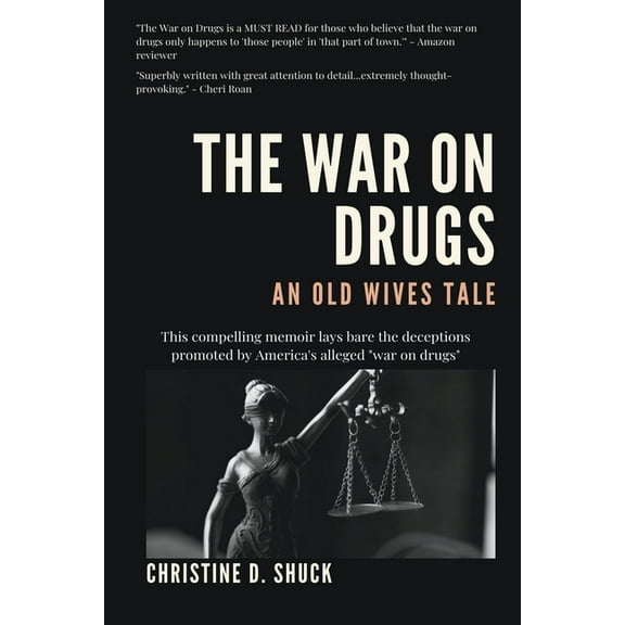 The War on Drugs: An Old Wives Tale, (Paperback)