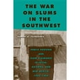 thumbnail image 1 of Pre-Owned The War on Slums in the Southwest: Public Housing and Slum Clearance in Texas, Arizona, (Hardcover 9781439911150) by Robert B Fairbanks, 1 of 1