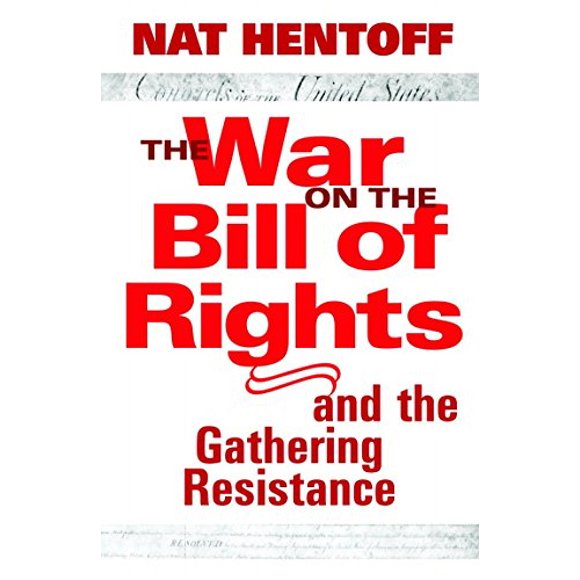 Pre-Owned The War on the Bill of Rights and Gathering Resistance  Hardcover Nat Hentoff