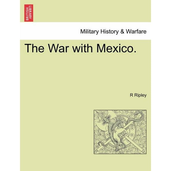 The War with Mexico. (Paperback)