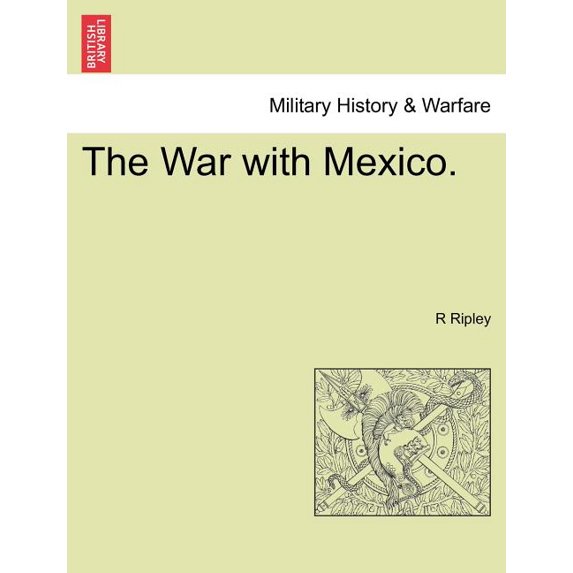The War with Mexico. (Paperback)