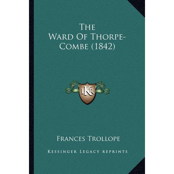 The Ward Of Thorpe-Combe (1842) (Paperback)