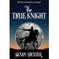 thumbnail image 1 of The Warhorse of Esdragon The True Knight: Book Three of The Warhorse of Esdragon, Book 3, (Paperback), 1 of 1