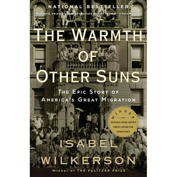 Pre-Owned The Warmth of Other Suns: The Epic Story of America's Great Migration (Paperback) 0679763880 9780679763888