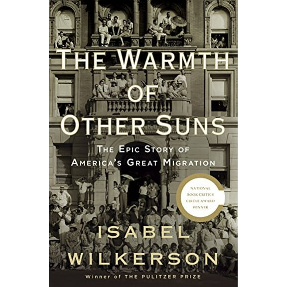 Pre-Owned The Warmth of Other Suns: The Epic Story of America's Great Migration Paperback