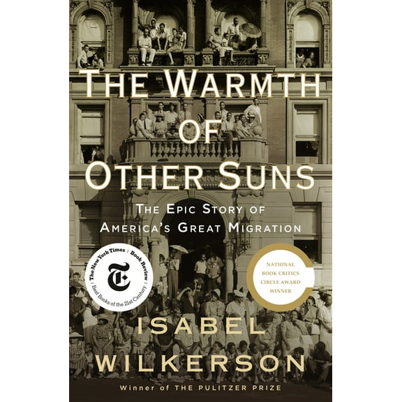 The Warmth of Other Suns: The Epic Story of America's Great Migration, (Hardcover)