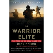 DICK COUCH The Warrior Elite : The Forging of SEAL Class 228 (Paperback)