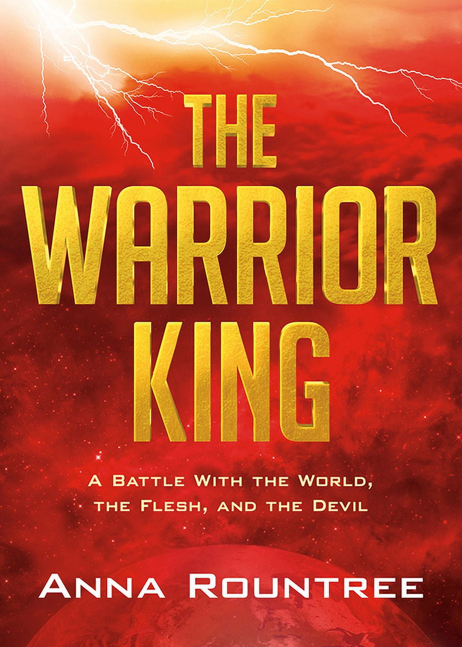 King　the　Devil　the　Flesh,　Warrior　Battle　With　the　A　and　World,　The　Paperback)