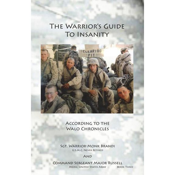 The Warrior's Guide to Insanity: According to the Walo Chronicles, (Paperback)