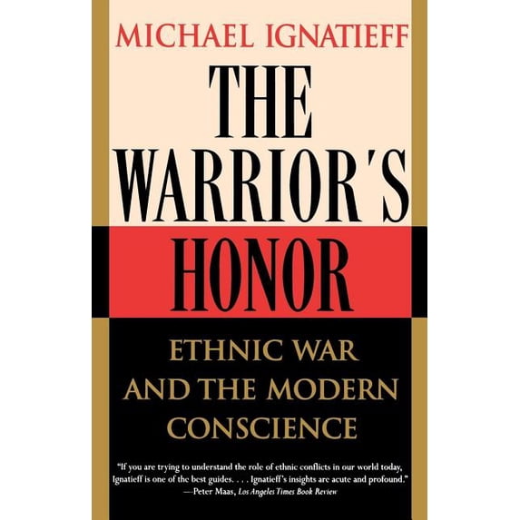 The Warrior's Honor: Ethnic War and the Modern Conscience, (Paperback)
