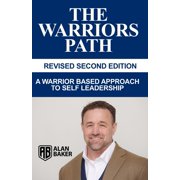 The Warriors Path - Revised Second Edition A Warrior Based Approach To Self Leadership, Paperback
