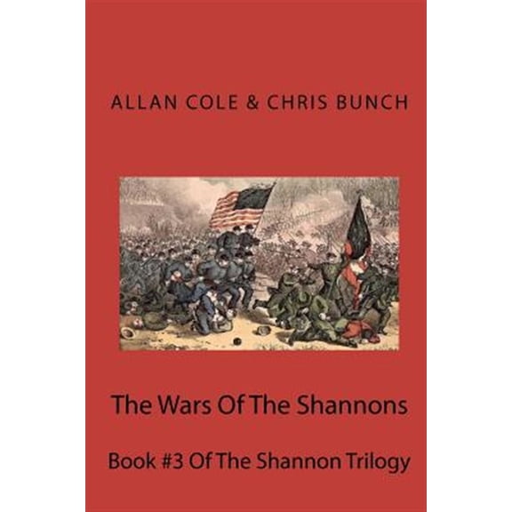 The Wars Of The Shannons: Book 3 Of The Shannon Trilogy Paperback Allan Cole, Chris Bunch