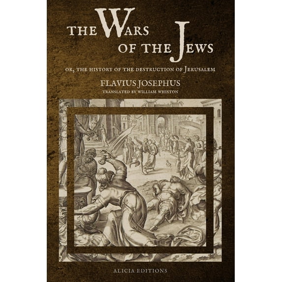 The Wars of the Jews: Or, The History of the Destruction of Jerusalem (LARGE PRINT EDITION), (Paperback)