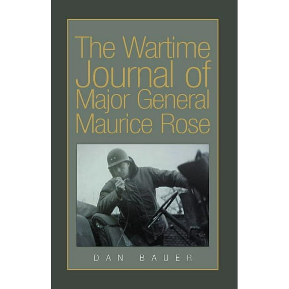 The Wartime Journal of Major General Maurice Rose (Paperback)