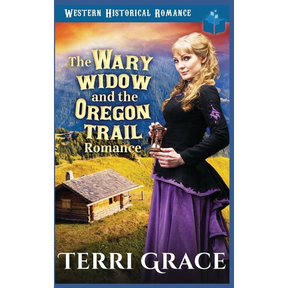 The Wary Widow & The Oregon Trail Romance