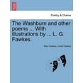 thumbnail image 1 of The Washburn and Other Poems ... with Illustrations by ... L. G. Fawkes., 1 of 1