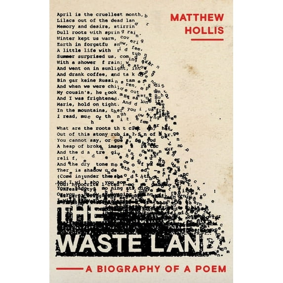 The Waste Land: A Biography of a Poem, (Hardcover)